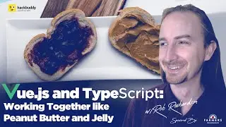 Vue.js and TypeScript Working Together Like PB&J by Rob Richardson | JavaScriptLA
