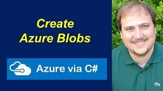 Azure via C# - Create Azure Blobs