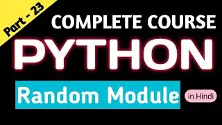 Random Module in Python | All functions of random module | Complete Python Course in Hindi
