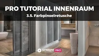 PRO Tutorial - Innenraum Fotografie & Bearbeitung #3.5 -Retusche mit Pinsel bei Photoshop
