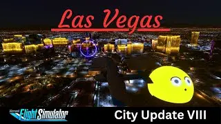 MSFS City Update VIII: Vegas | Microsoft Flight Simulator