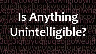 Unintelligibility Arguments