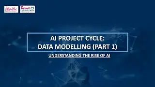 Unit 2 - AI Project Cycle, Chapter 4: Data Modelling (Part-1).