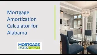 Mortgage Amortization Calculator for Alabama