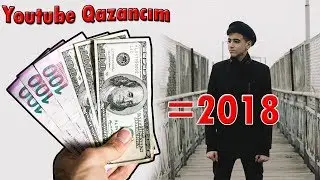 2018'DƏ YOUTUBE'DƏN NƏ QƏDƏR QAZANDIM !?