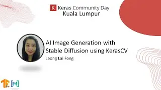 Keras Community Day 2023 KL - AI Image Generation with Stable Diffusion & KerasCV by Leong Lai Fong