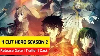 4 Cut Hero Season 2 Release Date | Trailer | Cast | Expectation | Ending Explained