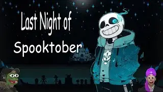 Last Night of Spooktober [SCARY]