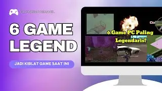 🎮 6 Game Legendaris yang Menjadi Kiblat Game PC Sekarang! 🎮