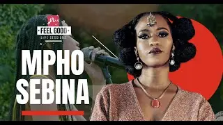 FEEL GOOD LIVE SESSIONS PRESENTS MPHO SEBINA