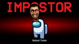 Among Us but Skibidi Toilet is the Impostor