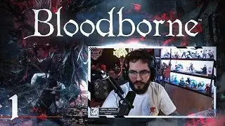 TRIPATACAS | Bloodborne ep.1