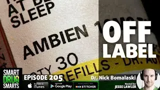 Episode 205 - Ambien Off-Label