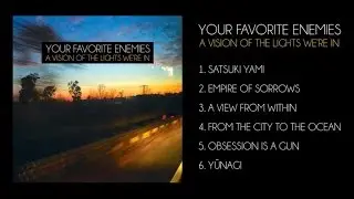 Your Favorite Enemies - A Vision Of The Lights We're In (full album)