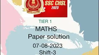SSC CHSL 2023 tire-1(Pre) maths paper solution 07–08–2023, shift-3rd