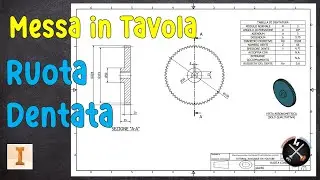 Disegno Ruota Dentata - Messa in tavola - [Autodesk Inventor Tutorial ITA]