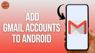 How to Add Gmail Accounts to Android?