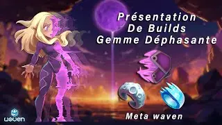 Présentation de TROIS builds Gemme déphasante - Meta Waven S1