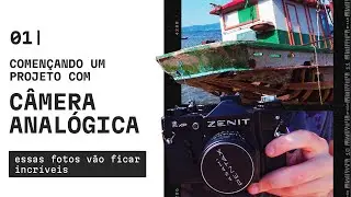 Fotografando Com Câmera Analógica |  Iniciando um Projeto - Ep 01