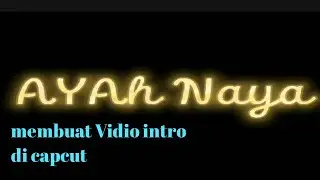 CARA MEMBUAT INTRO VIDIO D APLIKASI CUPCUT.