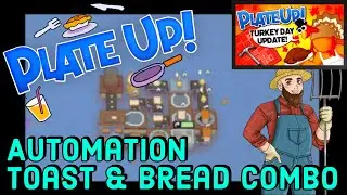 PlateUp! I Toast and Bread Board Combo - FULL Automation! I 
