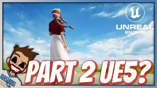 FF7 Remake - KH4 & Will FF7R Part 2 Use Unreal Engine 5?