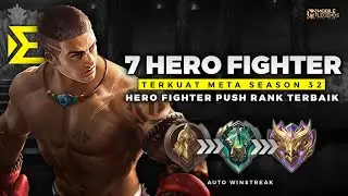 WAJIB PUNYA ! 7 HERO FIGHTER TERKUAT META SEASON 32 - Hero Push Rank Auto Winstreak Cuy !
