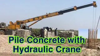 Pile Concrete by Hydraulic Crane