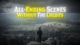 All RDR2 Ending Scenes Without Credits | 4K 60FPS