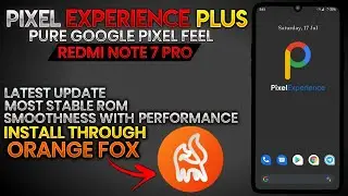 Flash Pixel Experience Plus ROM with orange fox recovery | Flash Pixel ROM in Redmi Note 7 Pro
