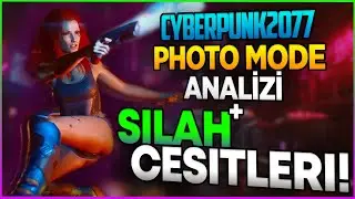 CYBERPUNK 2077 PHOTO MODE ANALİZİ VE SİLAH ÇEŞİTLERİ !