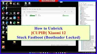 How to Unbrick Xiaomi 12 Stuck EDL Stuck Fastboot (Locked) | Code Name cupid NCPHONE