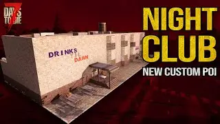 7 Days To Die's NEWEST post-apocalyptic HOSPOT (Custom Nightclub Prefab)