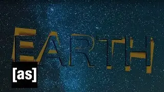 Earth | Off the Air | Adult Swim