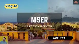Meditation Center || NISER || Part - Two || #niser #niserbhubaneswar #nisercampus #campustour