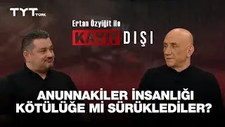 Ertan Özyiğit ile Kayıt Dışı | 7. Bölüm · Anunnakiler, Mavi Kanlılar ve Frekanslar