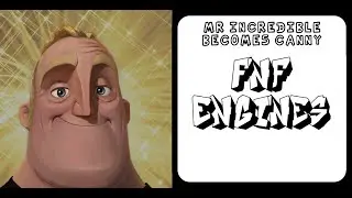Mr Incredible Becomes Canny: FNF Engines