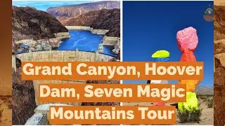 Grand Canyon, Hoover Dam, Seven Magic Mountains Tour by MaxTour