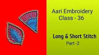 Aari Embroidery Class 36 ||  Aari Long and Short Stitch (Part -2) || Aari Beginners class in Tamil.