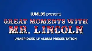 Great Moments with Mr. Lincoln: Unabridged LP Album Presentation