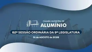 62ª Sessão Ordinária 9ª Legislatura