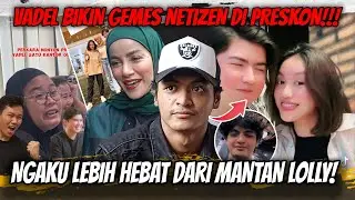 Preskon Vadel Viral❗❗Vadel Klaim Lebih Besar dari Mantan Lolly, Olla Ramlan Ikut Bereaksi