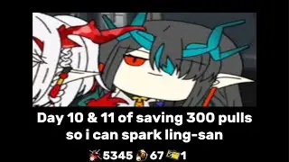 Saving 300 Pulls for Ling-san: Day 10 & 11
