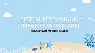 SPLDV (KONSEP DAN METODE GRAFIK) PART 1 || MATEMATIKA 8 SMP