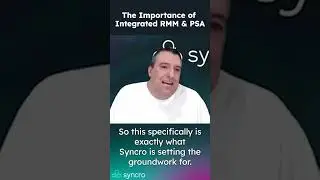 The Importance of Integrated RMM & PSA   Vertical