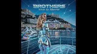 Brothers - Vive la Liberté (Version Française) (Original Official Video)