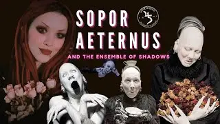 SOPOR AETERNUS and The Ensemble Of Shadows | A Quick Guide