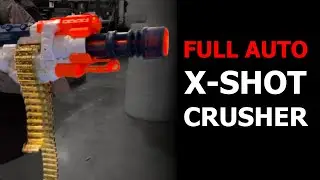 Full Auto X-Shot Crusher by Docta Pew!