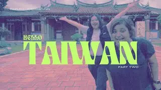 Hello Taiwan! (Part 2): Tainan - Kaohsiung - Kenting