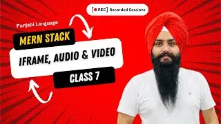 Day 7: HTML Iframe, Audio, and Video | Full Stack Development Course | Punjabi Language
